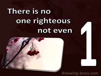 Romans 3:10 There Is No One Righteous, Not Even One (maroon)